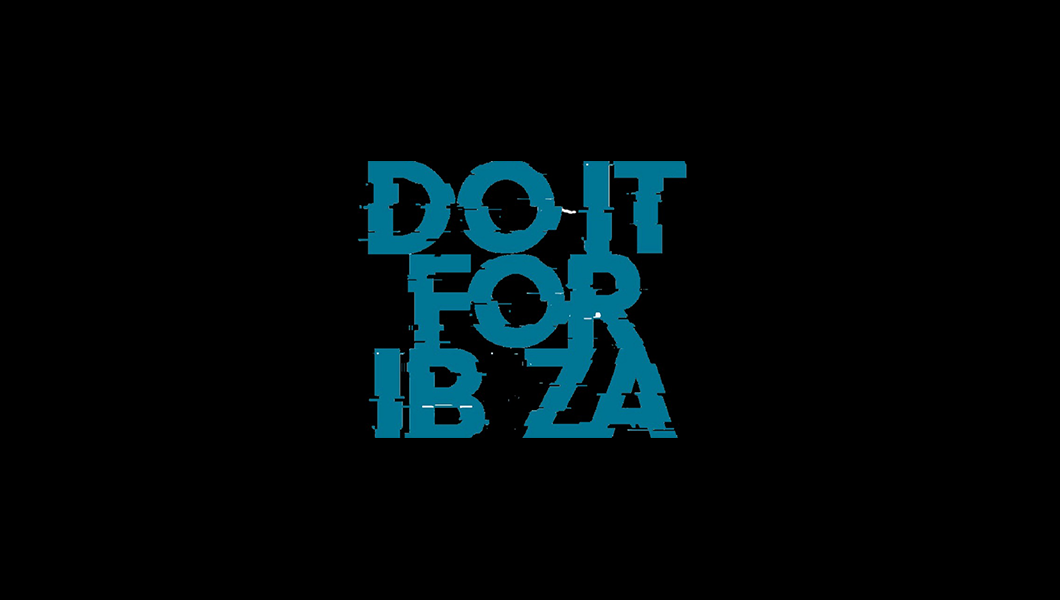 do it for ibiza